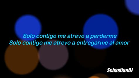 solo contigo lyrics|solo contigo youtube.